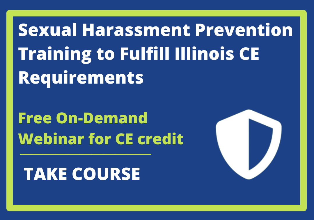 Sexual Harassment Prevention Training to Fulfill Illinois CE Requirements