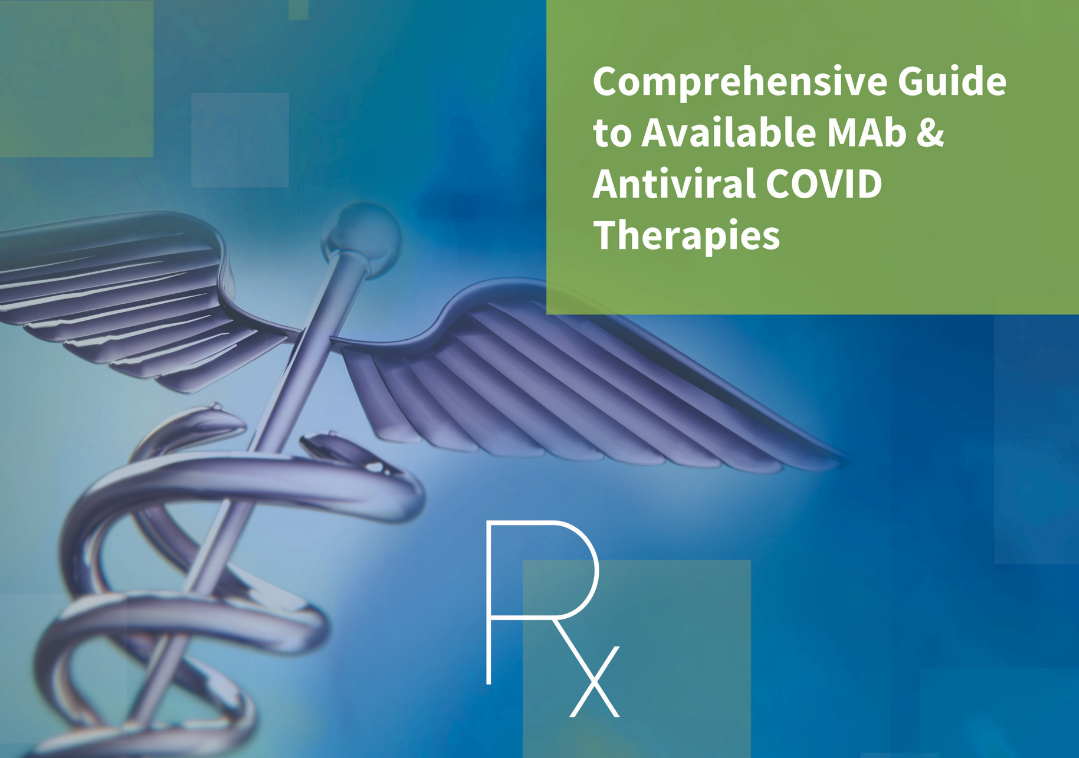 Comprehensive Guide To Available Mab & Antiviral Therapies For Covid 19