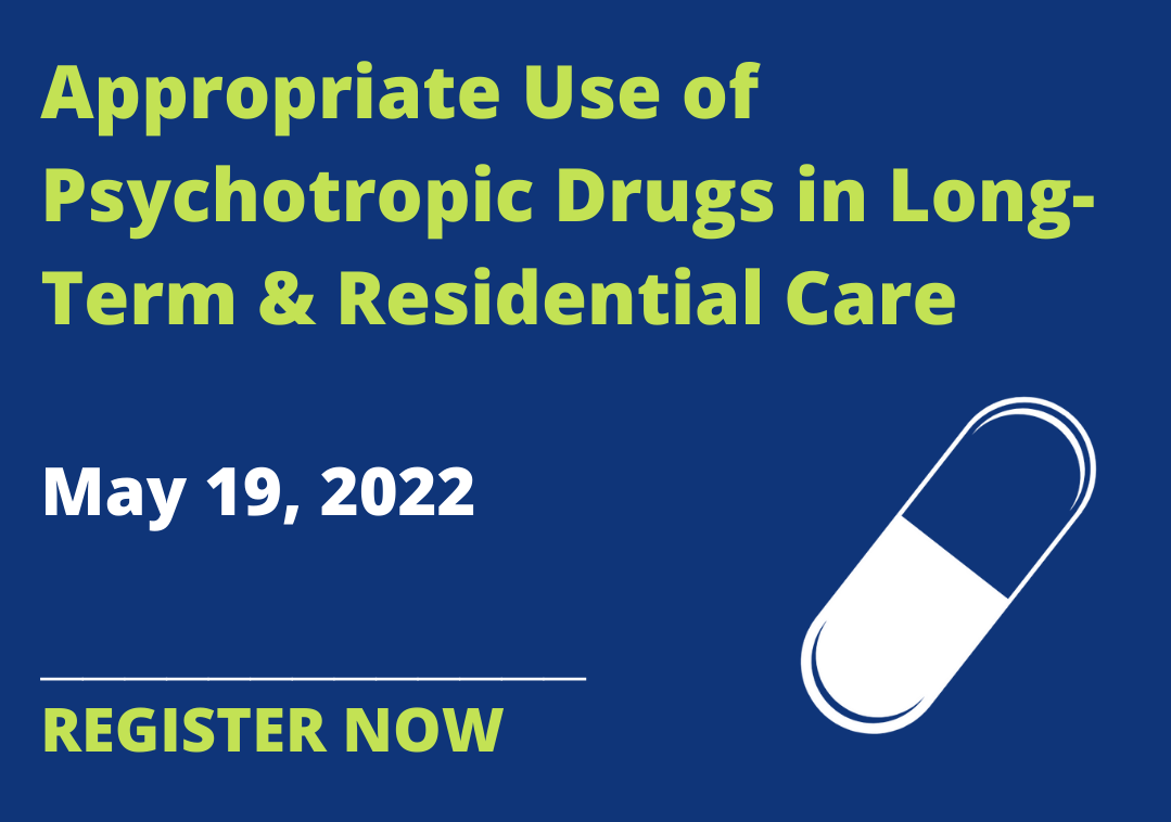 Appropriate Use Of Psychotropic Drugs In Long Term & Residential Care