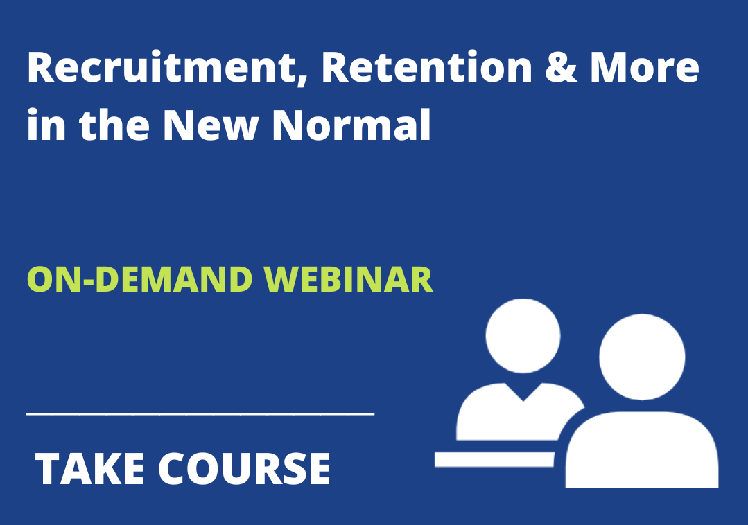 Recruitment, Retention & More in the New Normal