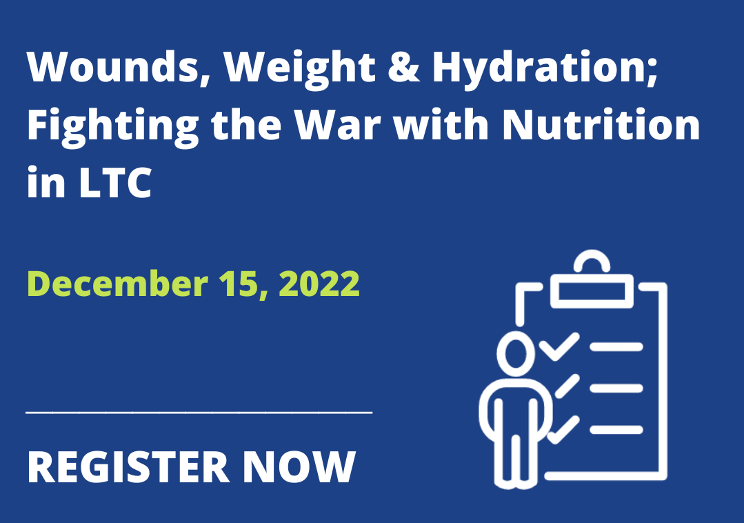 Wounds, Weight & Hydration; Fighting The War With Nutrition In Ltc Live
