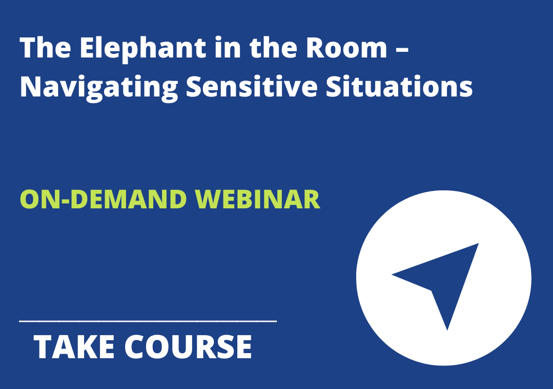 The Elephant In The Room – Navigating Sensitive Situations On Demand