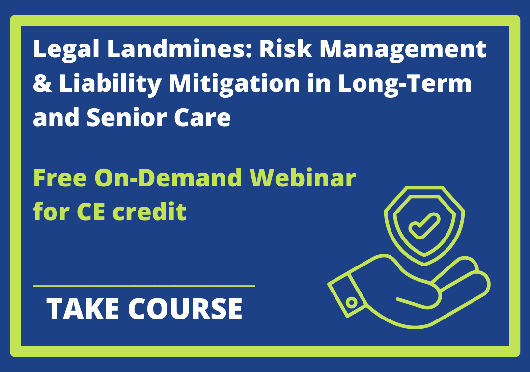 Legal Landmines Risk Management & Liability Mitigation In Long Term And Senior Care On Demand Webinar